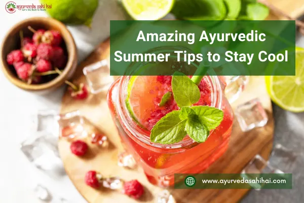 Amazing Ayurvedic Summer Tips to Stay Cool