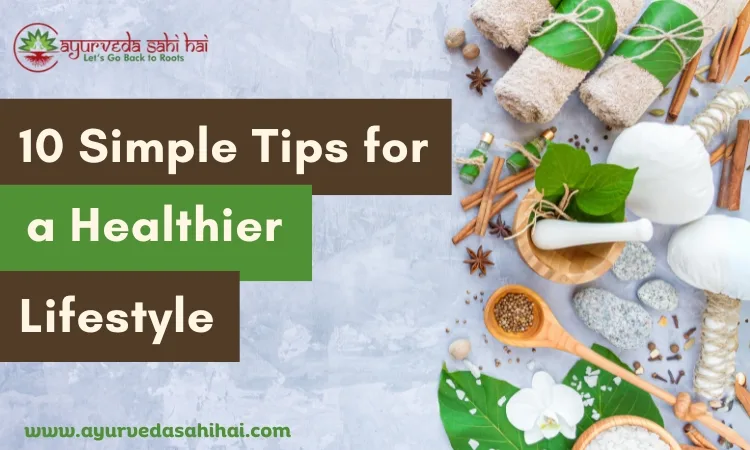 10 Simple Tips for a Healthier Lifestyle